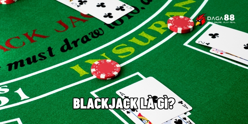 Blackjack là gì?