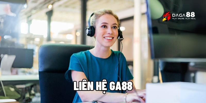 Liên Hệ GA88 – Hỗ Trợ Tận Tâm, Nhanh Chóng 24/7 1 Liên hệ GA88