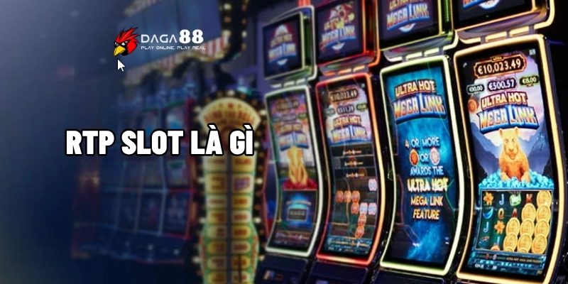 RTP Slot là gì?