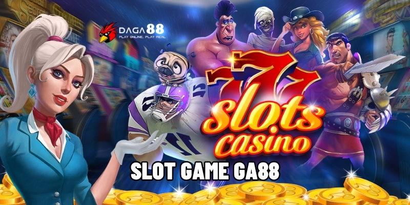 Slot Game GA88 – Vòng Quay May Mắn Đỉnh Cao 1 Slot Game GA88
