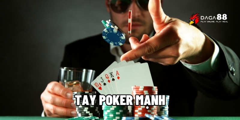 Tay Poker mạnh